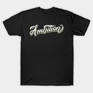 Ambition Slogan T-Shirt